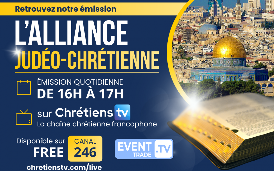📺 L’Alliance judéo-chrétienne sur Chrétiens TV