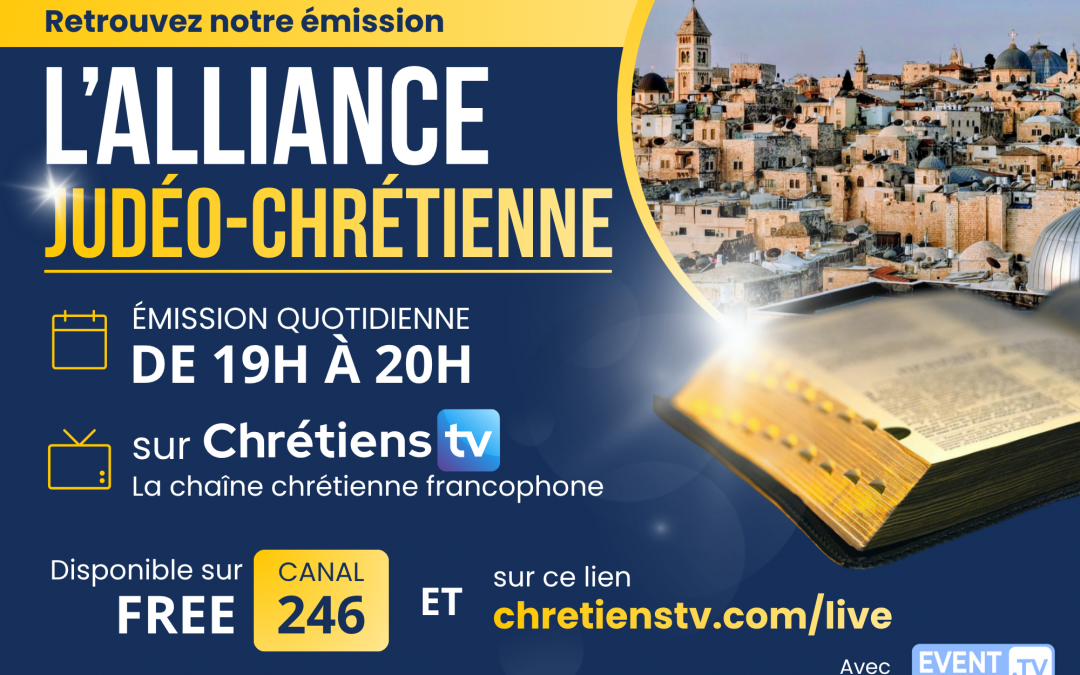 📺 L’Alliance judéo-chrétienne sur Chrétiens TV