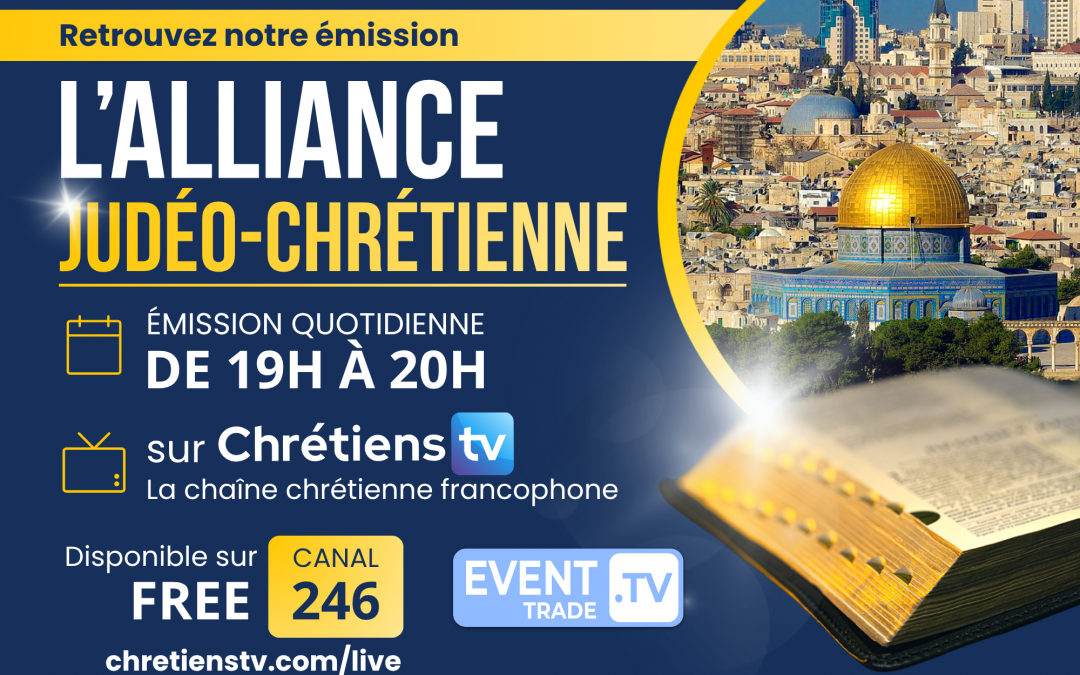 📺 L’Alliance judéo-chrétienne sur Chrétiens TV